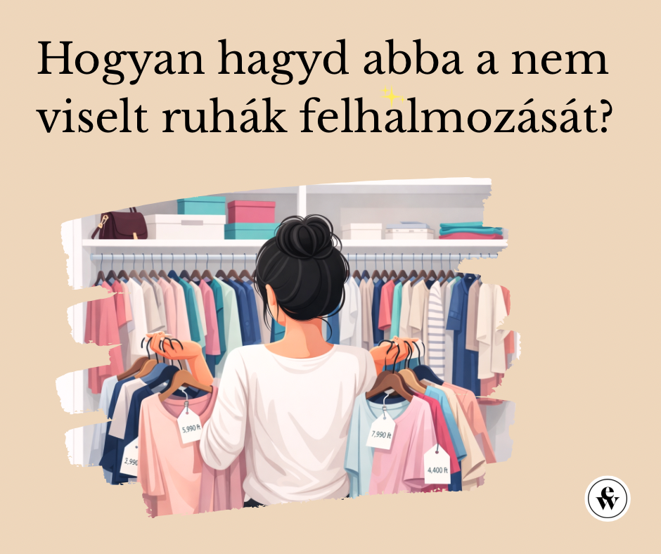 Hogyan hagyd abba a nem viselt ruhák felhalmozását?